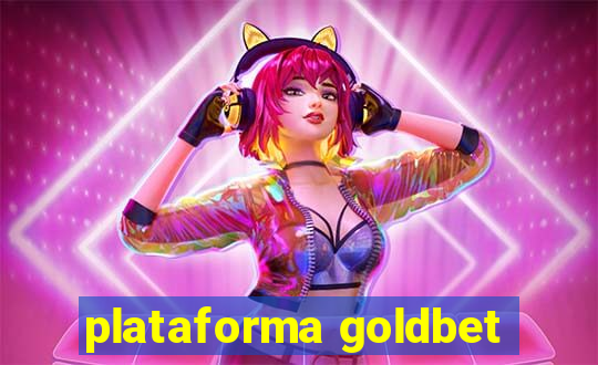 plataforma goldbet